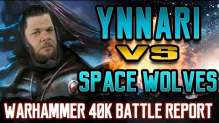 Ynnari vs Space Wolves Warhammer 40k Battle Report Ep 101
