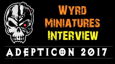 Wyrd Miniatures Interview, Adepticon 2017