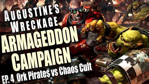 Ork Pirates vs Chaos Cult - Augustine's Wreckage Armageddon Narrative Campaign Ep 4