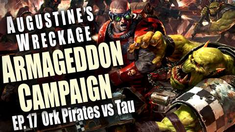 Ork Pirates vs Tau - Augustine’s Wreckage Armageddon Narrative Campaign Ep 17
