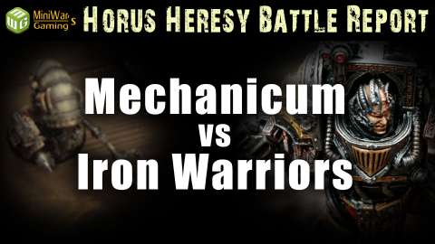 Iron Warriors vs Mechanicum Horus Heresy Battle Report Ep 79