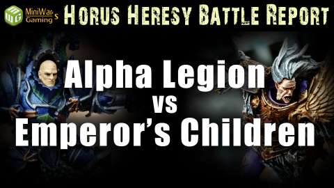 Emperor's Children vs Alpha Legion Horus Herersy Battle Report Ep 81