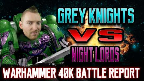 Grey Knights vs Night Lords Warhammer 40k 8th Edition Battle Report Episode 22