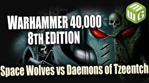 Space Wolves vs Daemons of Tzeentch Warhammer 40k 8th Edition Battle Report Ep 24