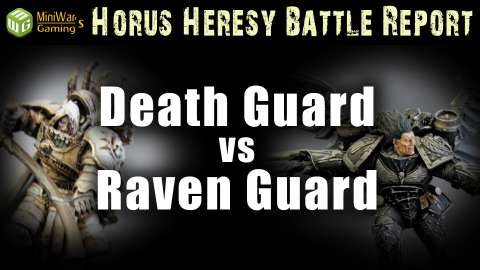 Death Guard vs Raven Guard Horus Heresy Battle Report Ep 89