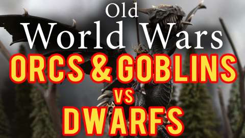 Orcs and Goblins vs Dwarves Warhammer Fantasy Battle Report - Old World Wars Ep 263