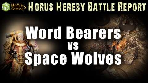 Word Bearers vs Space Wolves Horus Heresy Battle Report Ep 91