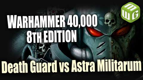 NEW Death Guard vs Astra Militarum Warhammer 40k 8th Edition Battle Report Ep 34