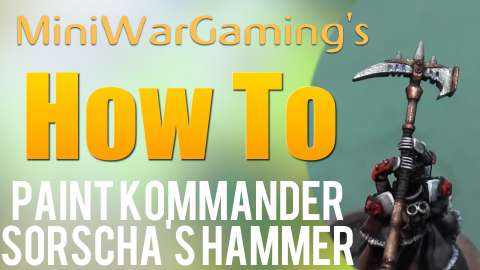How To: Paint Kommander Sorscha’s Hammer
