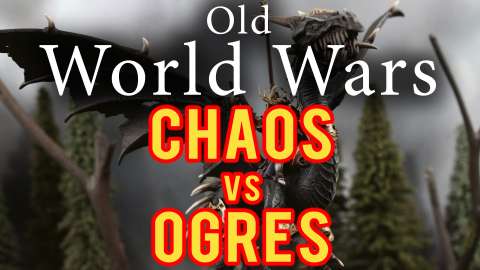Chaos vs Ogres Warhammer Fantasy Battle Report - Old World Wars Ep 269