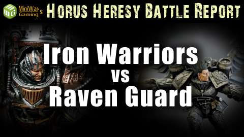 Iron Warriors vs Raven Guard Horus Heresy Battle Report Ep 99