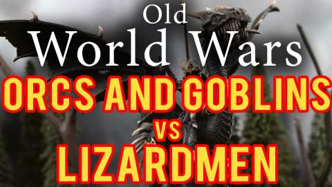 Orcs and Goblins vs Lizardmen Warhammer Fantasy Battle - Old World Wars Ep 271