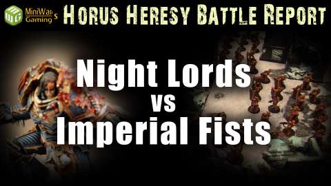 Night Lords vs Imperial Fists Horus Heresy Battle Report Ep 104