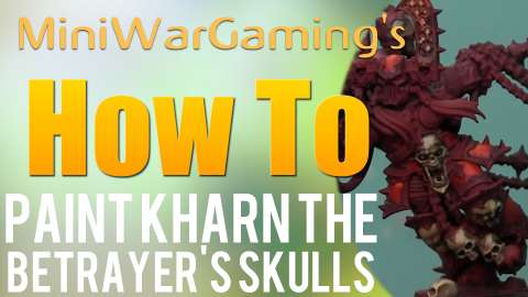 How To: Paint Kharn the Betrayer's Skulls