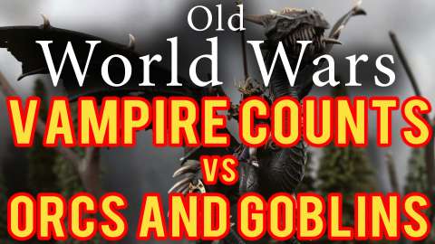 Orcs and Goblins vs Vampire Counts Warhammer Fantasy Battle Report - Old World Wars Ep 283