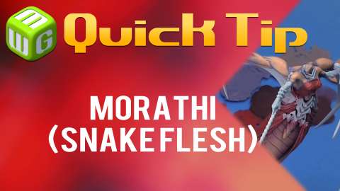 Quick Tip: Morathi (snake flesh)