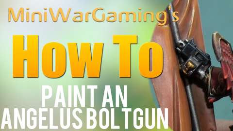 How To: Paint an Angelus Boltgun