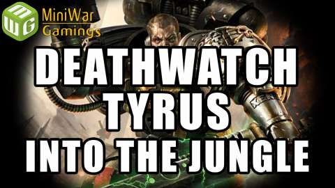 Into the Jungle - Deathwatch- Tyrus Ep 2