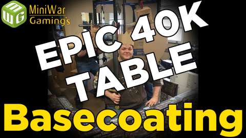 Basecoating - Building an Epic 40k Table Ep 8