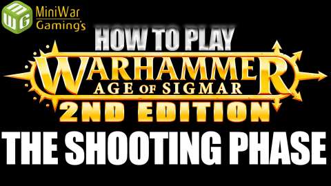 (ADJUSTED) The Shooting Phase - How to Play Age of Sigmar 2nd Edition Ep 4