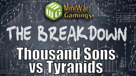 The Breakdown Thousand Sons vs Tyranids - Field Test