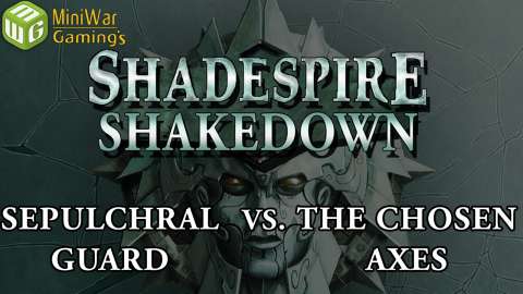Shadespire Shakedown Round 1 Sepulchral Guard vs The Chosen Axes Game 2
