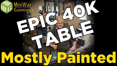 Mostly Painted - Building an Epic 40k Table Ep 10