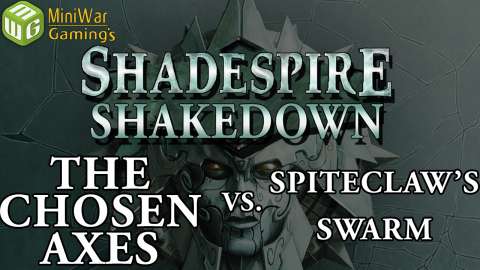 Shadespire Shakedown Round 2 The Chosen Axes vs Spiteclaw’s Swarm Game 2