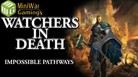 Impossible Pathways - Watchers in Death Age of Sigmar Narrative Campaign Ep 12