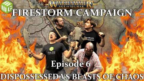 Dispossessed vs Beasts of Chaos Age of Sigmar Battle Report - Firestorm Campaign Ep 6