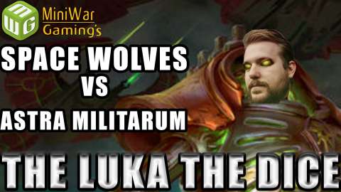 Space Wolves vs Astra Militarum Warhammer 40k Battle Report - Just the Luka the Dice Ep 28