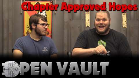 The Open Vault - Hopes for Chapter Approved