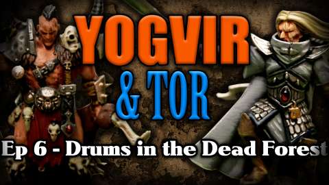 Drums in the Dead Forest - Yogvir and Tor Ep 6 - Age of Sigmar Narrative Campaign