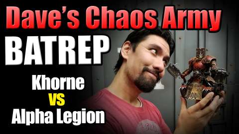 Dave’s Chaos Army Battle Report Ep 3 - Khorne vs Alpha Legion