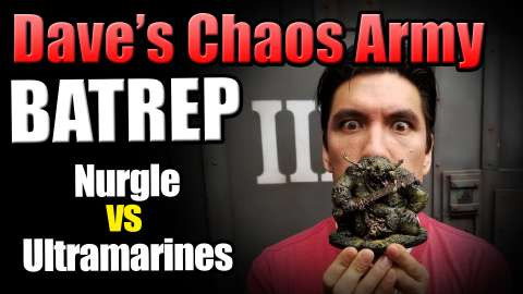 Dave’s Chaos Army Battle Report Ep 4 - Nurgle vs Ultramarines