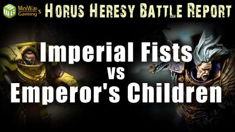 Imperial Fists vs Emperor's Children Horus Heresy Battle Report Ep 133