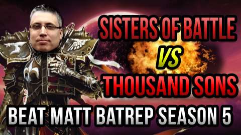 NEW Sisters of Battle vs Thousand Sons Warhammer 40k Battle Report - Beat Matt Batrep S05E23