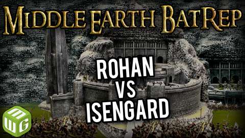Rohan vs Isengard Middle-Earth Battle Report Ep02