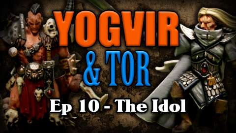 The Idol - Yogvir and Tor Ep 10 - Age of Sigmar Narrative Campaign
