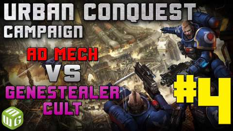 Urban Conquest Campaign Game 4 - Genestealer Cult vs Ad Mech Warhammer 40k Battle Report
