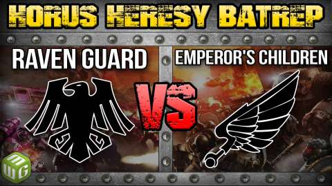 Emperor’s Children vs Raven Guard Horus Heresy Battle Report Ep 144