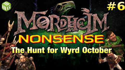 The Hunt for Wyrd October - Mordheim Nonsense Ep06
