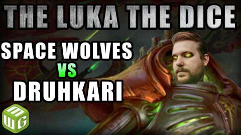Space Wolves vs Druhkari Warhammer 40k Battle Report - Just the Luka the Dice Warhammer 40k Ep 7