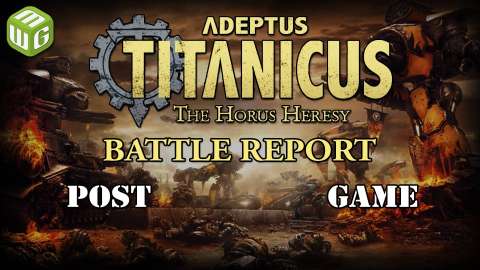 Tiger Eyes vs Warp Runners Adeptus Titanicus Battle Report Ep 1 Post Game