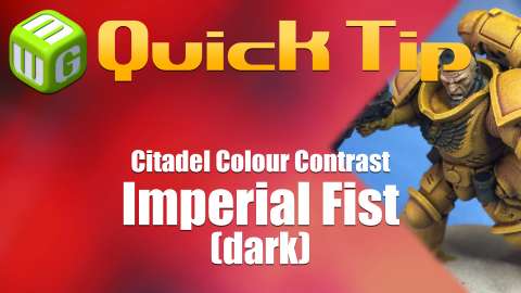 Quick Tip Citadel Colour Contrast Imperial Fist (dark)