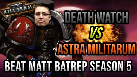 KILL TEAM - Deathwatch vs Astra Militarum Battle Report - Beat Matt Batrep S05E57