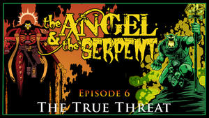 The Angel & The Serpent - Ep 6 The True Threat - Warhammer 40k Narrative Campaign