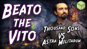 Thousand Sons vs Astra Militarum Warhammer 40k Battle Report - Beato the Vito Ep 14