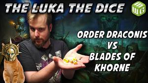 Order Draconis vs Blades of Khorne Age of Sigmar Battle Report - Just the Luka the Dice Age of Sigmar Ep 28