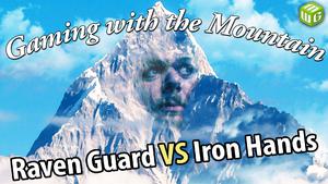 Raven Guard vs Iron Hands Horus Heresy Battle Report Gaming with the Mountain Ep 02